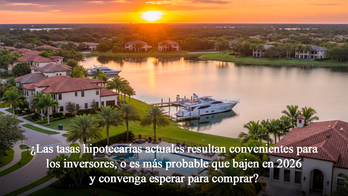 Las tasas hipotecarias actuales resultan convenientes para los inversores, o es más probable que bajen en 2026 y convenga esperar para comprar