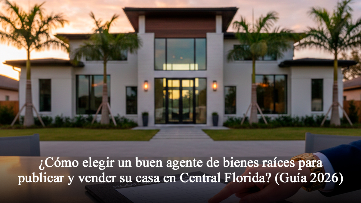 Cómo elegir un buen agente de bienes raíces para publicar y vender su casa en Central Florida (Guía 2026)