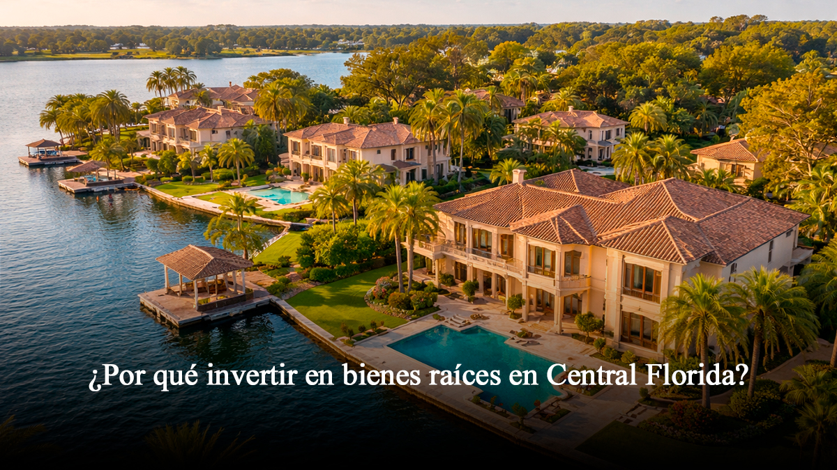Por qué invertir en bienes raíces en Central Florida