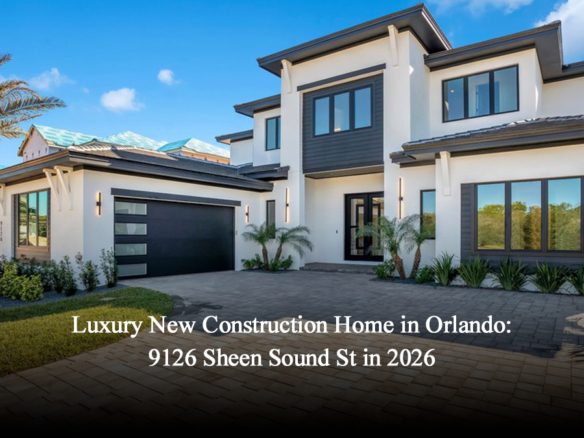 Luxury New Construction Home in Orlando: 9126 Sheen Sound St in 2026