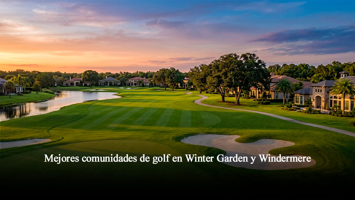 Mejores comunidades de golf en Winter Garden y Windermere Florida con casas de lujo frente al campo de golf